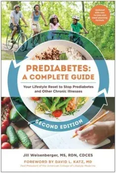 Prediabetes: A Complete Guide, Second Edition. Your Lifestyle Reset to Stop Prediabetes and Other Chronic Illnesses, Paperback/***