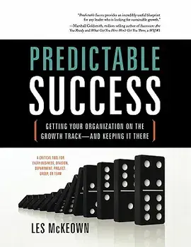 Predictable Success: Getting Your Organization on the Growth Track-And Keeping It There, Paperback/Les McKeown