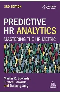 Predictive HR Analytics: Mastering the HR Metric - Martin Edwards