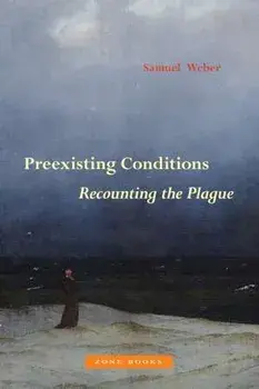 Preexisting Conditions: Recounting the Plague, Hardcover/Samuel Weber