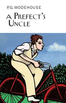 Prefect's Uncle, Hardback/P. G. Wodehouse