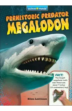 Prehistoric Predator Megalodon - Ellen Lawrence