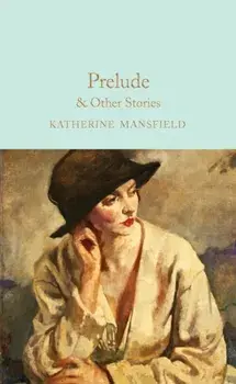Prelude & Other Stories, Hardback/Katherine Mansfield