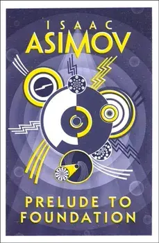 Prelude to Foundation, Paperback/Isaac Asimov