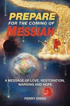 Prepare for the Coming of Messiah, Paperback/Perry Ennis