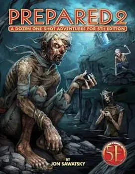 Prepared 2: Tombs & Dooms for 5th Edition, Paperback/Jon Sawatsky
