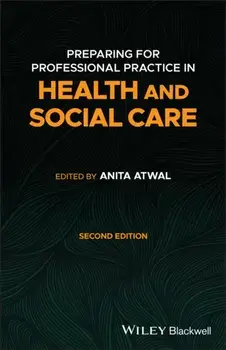 Preparing for Professional Practice in Health and Social Care 2e, Paperback/A Atwal