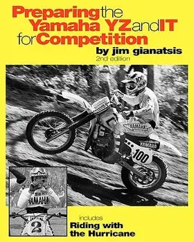 Preparing the Yamaha Yz and It for Competition: Includes Riding with the Hurricane, Paperback/Jim Gianatsis