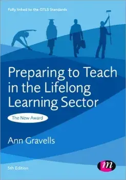 Preparing to Teach in the Lifelong Learning Sector. 5 Revised edition, Paperback/Ann Gravells
