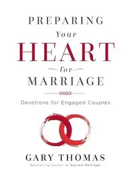Preparing Your Heart for Marriage: Devotions for Engaged Couples, Hardcover/Gary L. Thomas