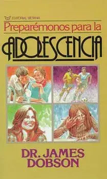 Preparmonos Para La Adolescencia, Paperback/James C. Dobson