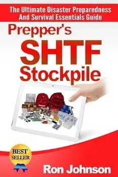 Prepper's SHTF Stockpile: The Ultimate Disaster Preparedness And Survival Essentials Guide, Paperback/Ron Johnson
