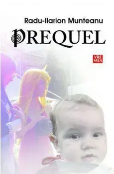 Prequel/Radu-Ilarion Munteanu