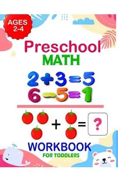 Preschool Math Workbook for Toddlers Ages 2-4: Addition And Subtraction Workbook, Preschool Math Workbook For Toddlers Ages 2-4 Beginner Math + Number - Schoolhome Kidsw