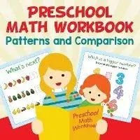 Preschool Math Workbook: Patterns and Comparison, Paperback/Baby Professor
