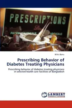 Prescribing Behavior of Diabetes Treating Physicians, Paperback/Bilkis Banu