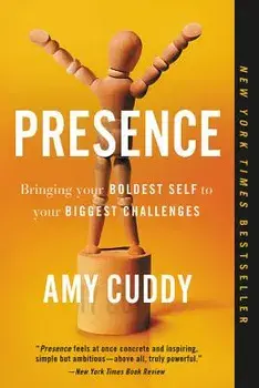 Presence: Bringing Your Boldest Self to Your Biggest Challenges, Hardcover/Amy Cuddy