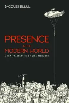 Presence in the Modern World, Hardcover/Jacques Ellul