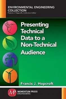 Presenting Technical Data to a Non-Technical Audience, Paperback/Francis Hopcroft