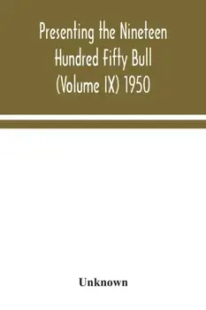 Presenting the Nineteen Hundred Fifty Bull (Volume IX) 1950, Paperback/***