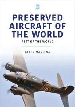 Preserved Aircraft of the World. Rest of the World, Paperback/Gerry Manning
