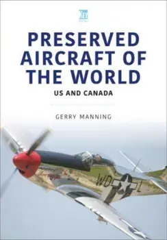 Preserved Aircraft of the World. US and Canada, Paperback/Gerry Manning