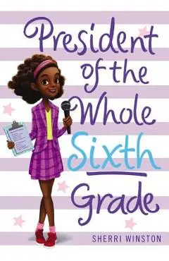 President of the Whole Sixth Grade - Sherri Winston