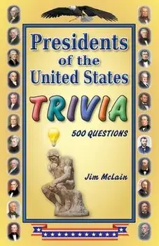 Presidents of the United States Trivia, Paperback/Jim Mclain
