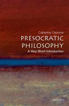 Presocratic Philosophy, Paperback/Catherine Osborne