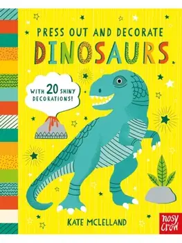Press Out and Decorate: Dinosaurs. Reformat, Board book/***