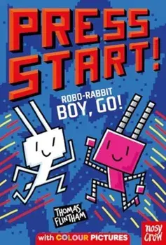 Press Start! Robo-Rabbit Boy Go!, Paperback/Thomas Flintham