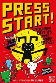 Press Start! Super Rabbit Boy vs Super Rabbit Boss!, Paperback/Thomas Flintham