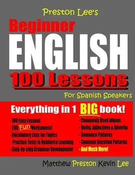 Preston Lee's Beginner English 100 Lessons for Spanish Speakers, Paperback/Matthew Preston