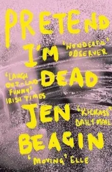Pretend I'm Dead/Jen Beagin