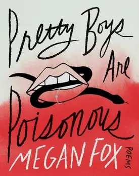 Pretty Boys Are Poisonous. Poems, Hardback/Megan Fox