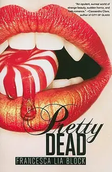 Pretty Dead, Paperback/Francesca Lia Block