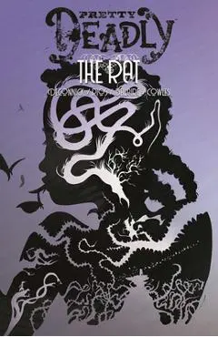 Pretty Deadly Volume 3: The Rat - Kelly Sue Deconnick