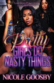 Pretty Girls Do Nasty Things, Paperback/Nicole Goosby