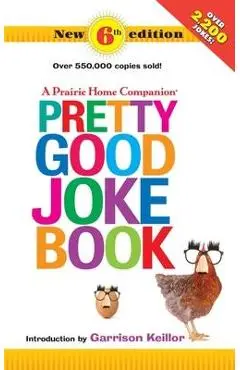 Pretty Good Joke Book: 6th Edition - Garrison Keillor