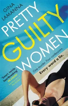 Pretty Guilty Women. 'Up there with Big Little Lies and Desperate Housewives', Paperback/Gina LaManna