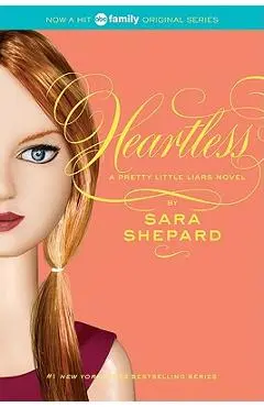 Pretty Little Liars #7: Heartless - Sara Shepard