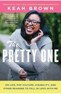 Pretty One - Keah Brown