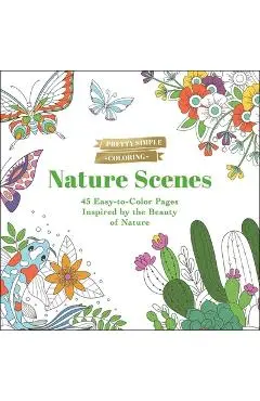 Pretty Simple Coloring: Nature Scenes: 45 Easy-To-Color Pages Inspired by the Beauty of Nature - Adams Media