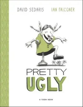 Pretty Ugly, Hardback/David Sedaris