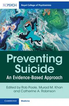 Preventing Suicide: An Evidence-Based Approach - Rob Poole