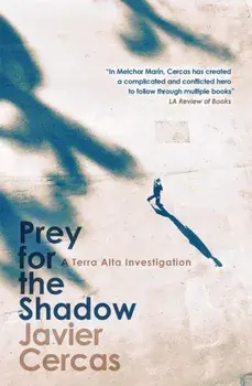 Prey for the Shadow. A Terra Alta Investigation, Paperback/Javier Cercas