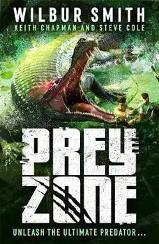 Prey Zone. An explosive, action-packed teen thriller to sink your teeth into!, Paperback/Steve Cole