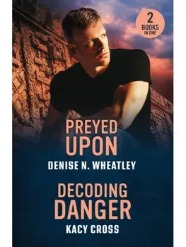 Preyed Upon / Decoding Danger. Preyed Upon (A West Coast Crime Story) / Decoding Danger (the Secrets of Hidden Creek Ranch), Paperback/Kacy Cross