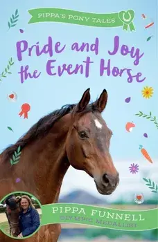 Pride and Joy the Event Horse, Paperback/Pippa Funnell