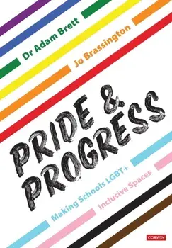 Pride and Progress: Making Schools LGBT+ Inclusive Spaces, Paperback/Jo Brassington